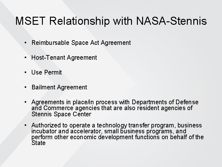 MSET Relationship with NASA-Stennis • Reimbursable Space Act Agreement • Host-Tenant Agreement • Use MSET Relationship with NASA-Stennis • Reimbursable Space Act Agreement • Host-Tenant Agreement • Use