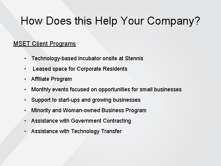How Does this Help Your Company? MSET Client Programs • Technology-based incubator onsite at How Does this Help Your Company? MSET Client Programs • Technology-based incubator onsite at