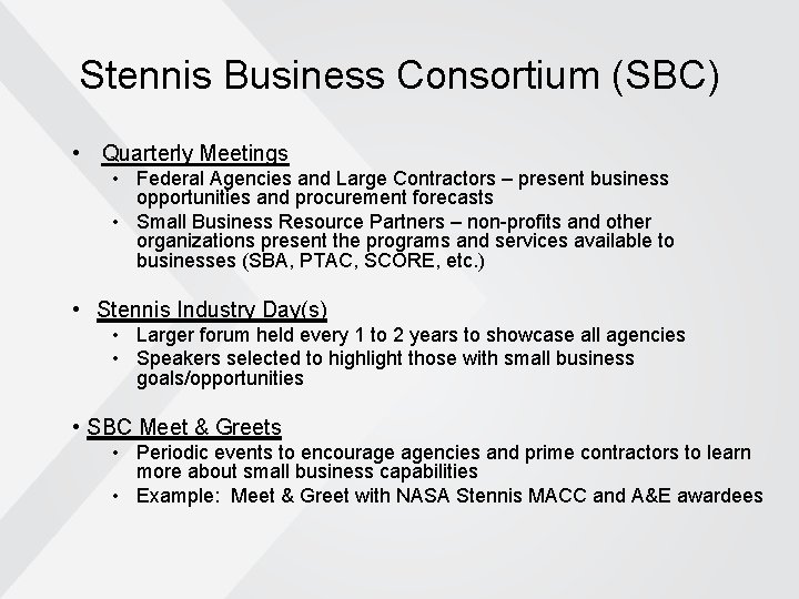 Stennis Business Consortium (SBC) • Quarterly Meetings • Federal Agencies and Large Contractors – Stennis Business Consortium (SBC) • Quarterly Meetings • Federal Agencies and Large Contractors –