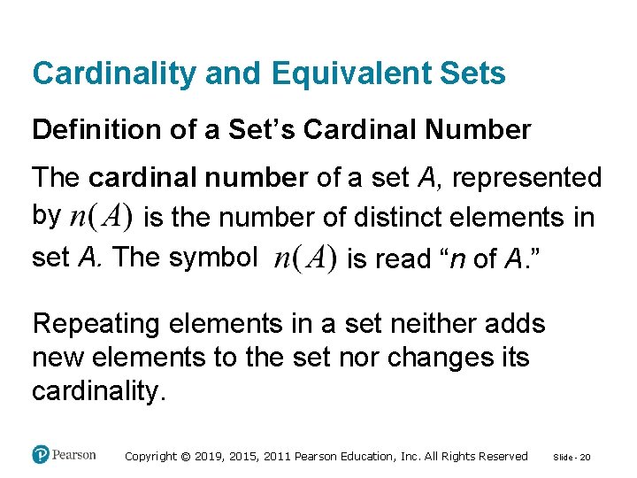 Cardinality and Equivalent Sets Definition of a Set’s Cardinal Number The cardinal number of Cardinality and Equivalent Sets Definition of a Set’s Cardinal Number The cardinal number of