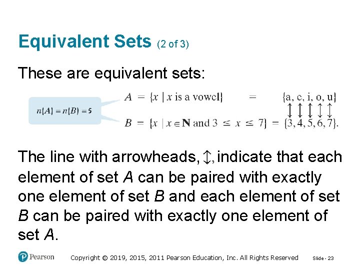 Equivalent Sets (2 of 3) These are equivalent sets: The line with arrowheads, indicate