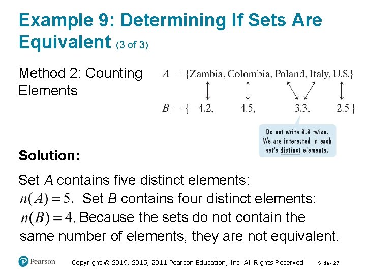 Example 9: Determining If Sets Are Equivalent (3 of 3) Method 2: Counting Elements Example 9: Determining If Sets Are Equivalent (3 of 3) Method 2: Counting Elements
