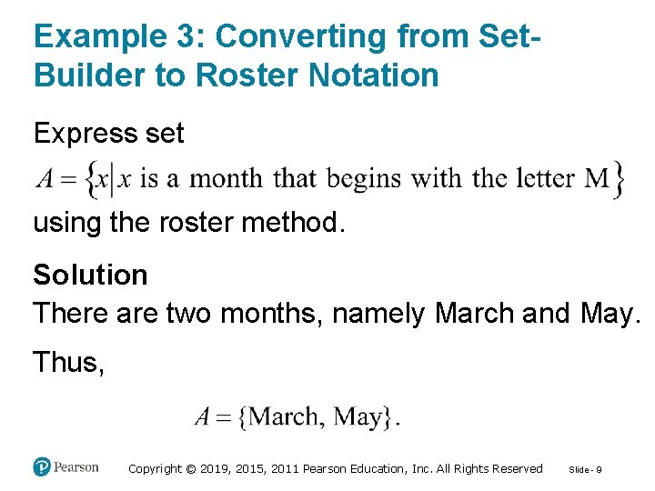 Example 3: Converting from Set. Builder to Roster Notation Express set using the roster Example 3: Converting from Set. Builder to Roster Notation Express set using the roster