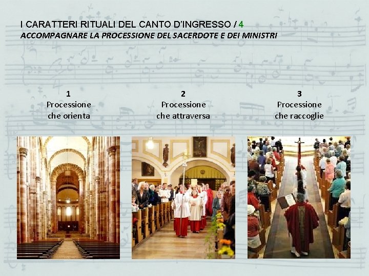 I CARATTERI RITUALI DEL CANTO D’INGRESSO / 4 ACCOMPAGNARE LA PROCESSIONE DEL SACERDOTE E