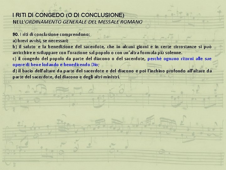 I RITI DI CONGEDO (O DI CONCLUSIONE) NELL’ORDINAMENTO GENERALE DEL MESSALE ROMANO 90. I