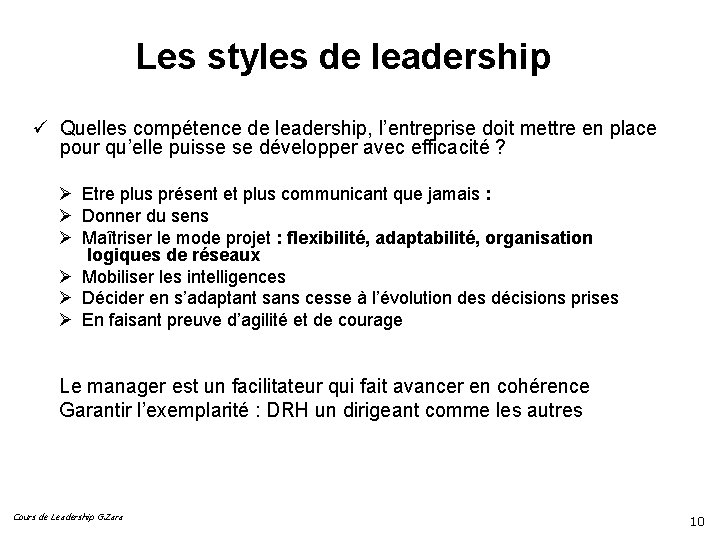 Les styles de leadership ü Quelles compétence de leadership, l’entreprise doit mettre en place