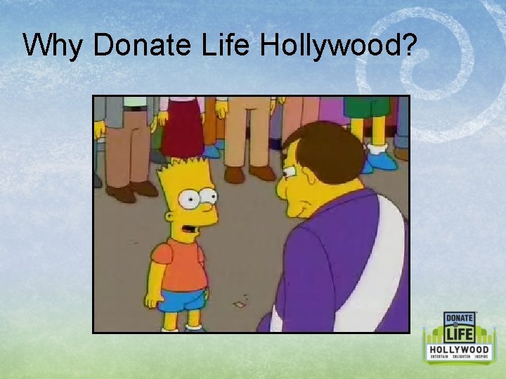 Why Donate Life Hollywood? 