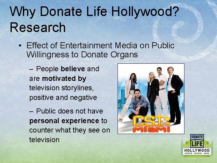 Why Donate Life Hollywood? Research • Effect of Entertainment Media on Public Willingness to