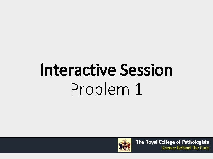 Interactive Session Problem 1 Interactive Session Problem 1
