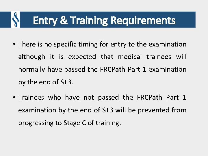 Entry & Training Requirements • There is no specific timing for entry to the Entry & Training Requirements • There is no specific timing for entry to the