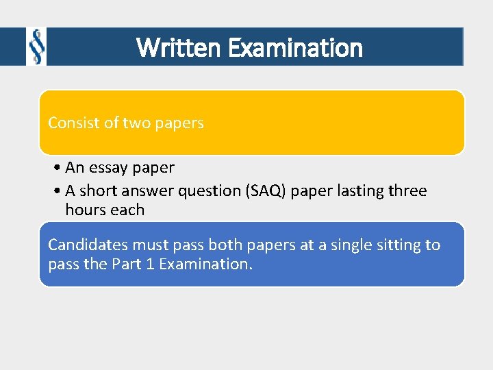 Written Examination Consist of two papers • An essay paper • A short answer Written Examination Consist of two papers • An essay paper • A short answer