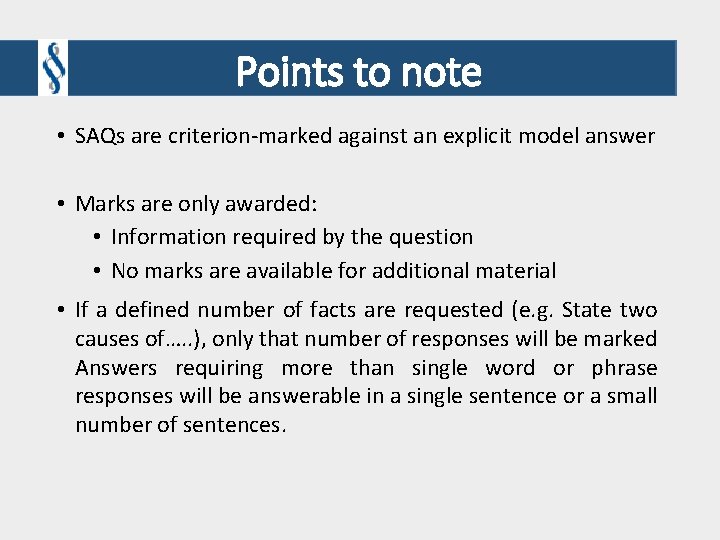 Points to note • SAQs are criterion-marked against an explicit model answer • Marks Points to note • SAQs are criterion-marked against an explicit model answer • Marks