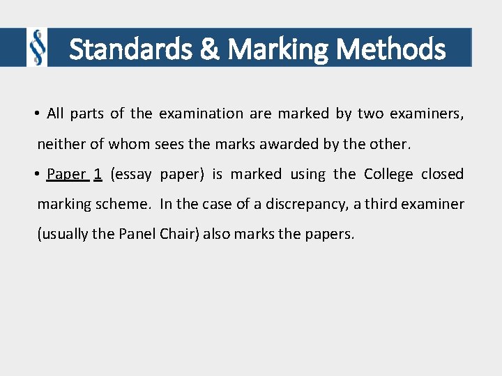 Standards & Marking Methods • All parts of the examination are marked by two Standards & Marking Methods • All parts of the examination are marked by two