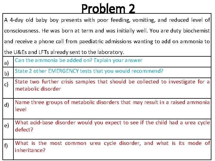 Problem 2 A 4 -day old baby boy presents with poor feeding, vomiting, and Problem 2 A 4 -day old baby boy presents with poor feeding, vomiting, and