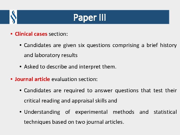 Paper III • Clinical cases section: • Candidates are given six questions comprising a Paper III • Clinical cases section: • Candidates are given six questions comprising a