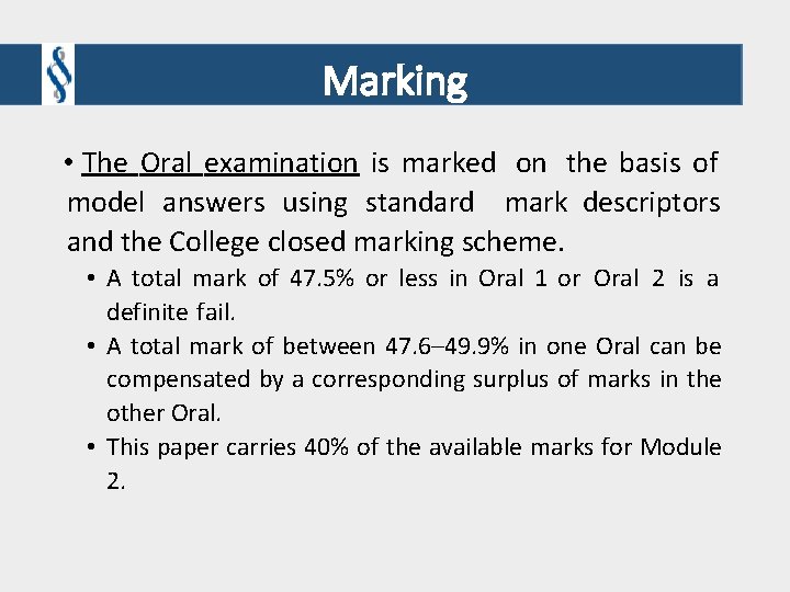 Marking • The Oral examination is marked on the basis of model answers using Marking • The Oral examination is marked on the basis of model answers using