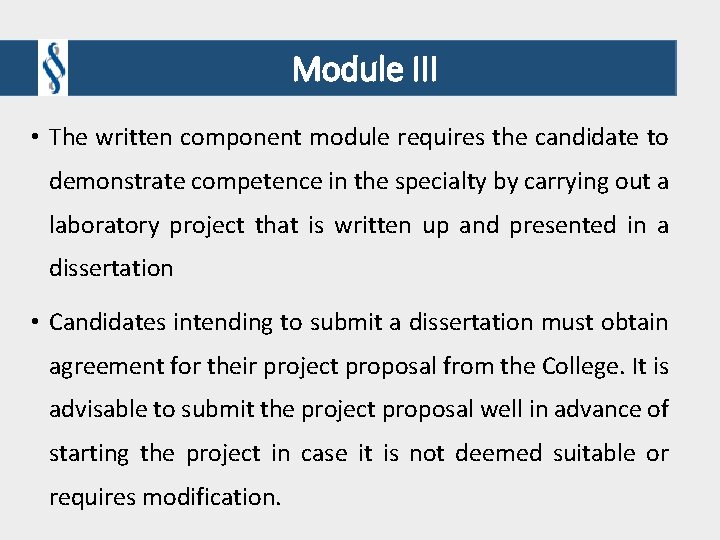 Module III • The written component module requires the candidate to demonstrate competence in Module III • The written component module requires the candidate to demonstrate competence in
