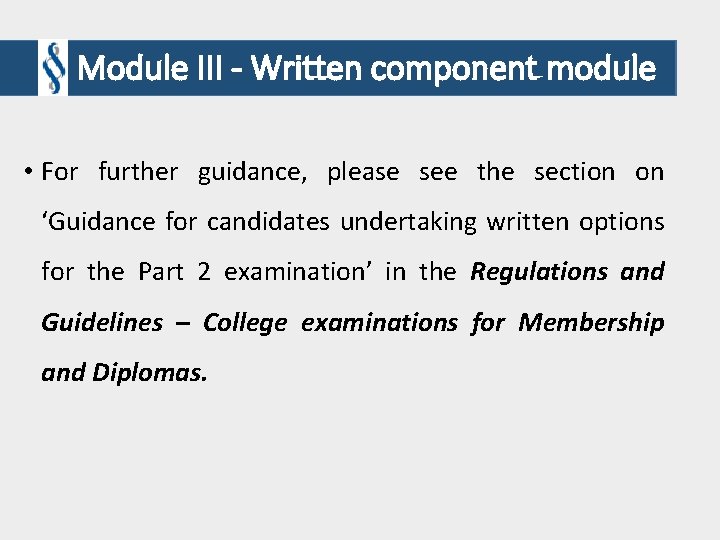 Module III - Written component module • For further guidance, please see the section Module III - Written component module • For further guidance, please see the section