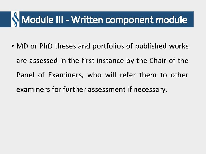 Module III - Written component module • MD or Ph. D theses and portfolios Module III - Written component module • MD or Ph. D theses and portfolios