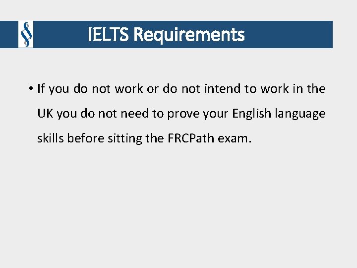 IELTS Requirements • If you do not work or do not intend to work IELTS Requirements • If you do not work or do not intend to work
