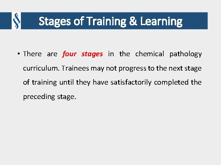 Stages of Training & Learning • There are four stages in the chemical pathology Stages of Training & Learning • There are four stages in the chemical pathology
