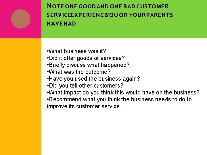 N OTE ONE GOOD AND ONE BAD CUSTOMER SERVICEEXPERIENCEYOU OR YOUR PARENTS HAVE HAD