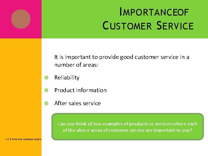 I MPORTANCEOF C USTOMER S ERVICE It is important to provide good customer service