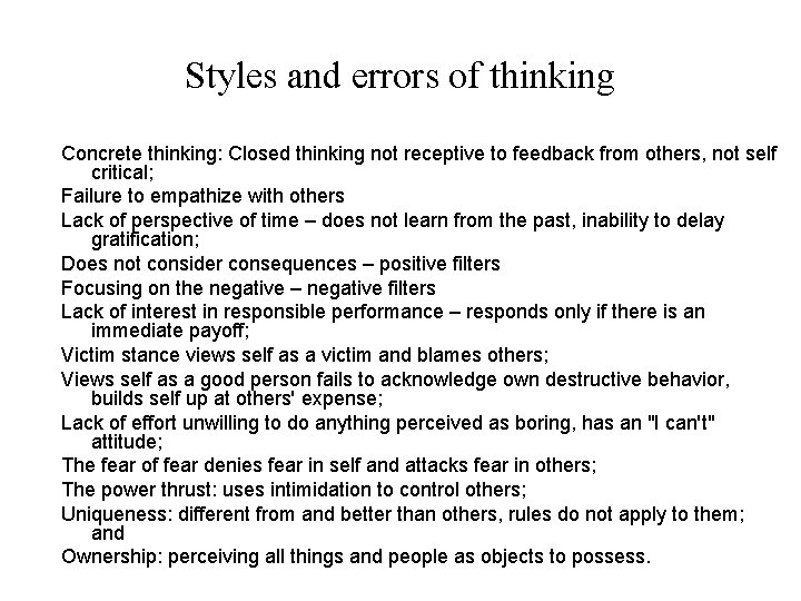 Styles and errors of thinking Concrete thinking: Closed thinking not receptive to feedback from