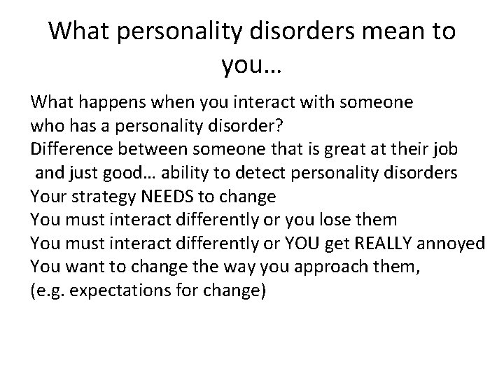 What personality disorders mean to you… What happens when you interact with someone who