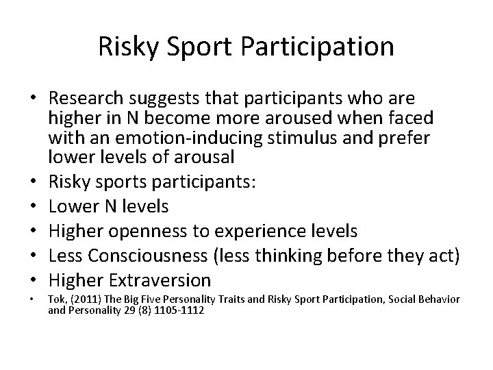 Risky Sport Participation • Research suggests that participants who are higher in N become