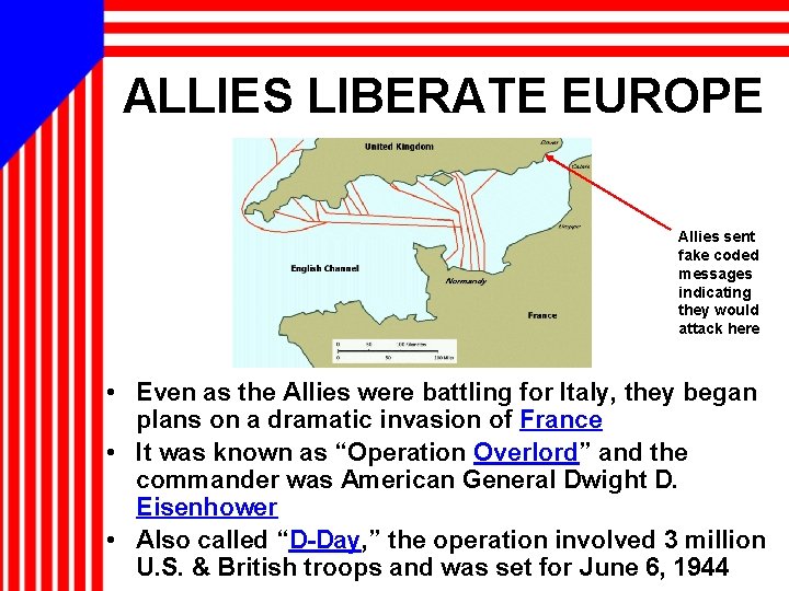 ALLIES LIBERATE EUROPE Allies sent fake coded messages indicating they would attack here •