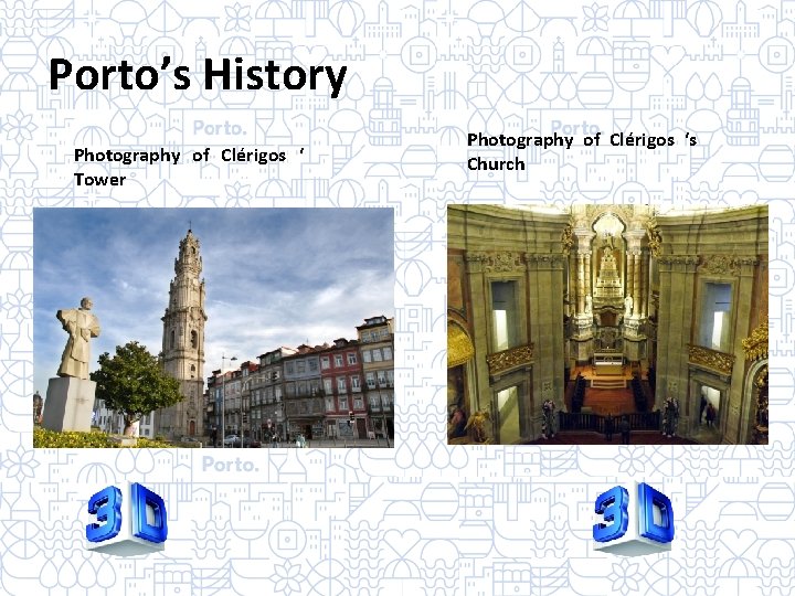 Porto’s History Photography of Clérigos ‘ Tower Photography of Clérigos ‘s Church 