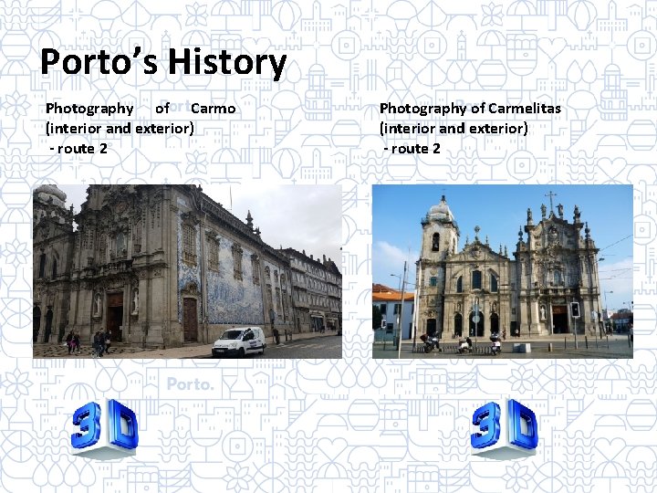 Porto’s History Photography of Carmo (interior and exterior) - route 2 Photography of Carmelitas