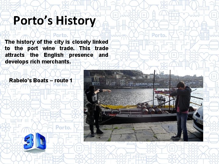 Porto’s History The history of the city is closely linked to the port wine