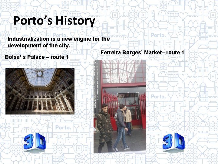 Porto’s History Industrialization is a new engine for the development of the city. Ferreira