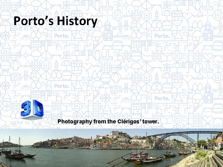 Porto’s History Photography from the Clérigos’ tower. 