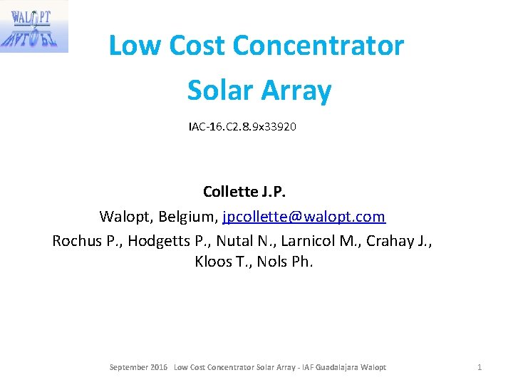 Low Cost Concentrator Solar Array IAC-16. C 2. 8. 9 x 33920 Collette J. Low Cost Concentrator Solar Array IAC-16. C 2. 8. 9 x 33920 Collette J.