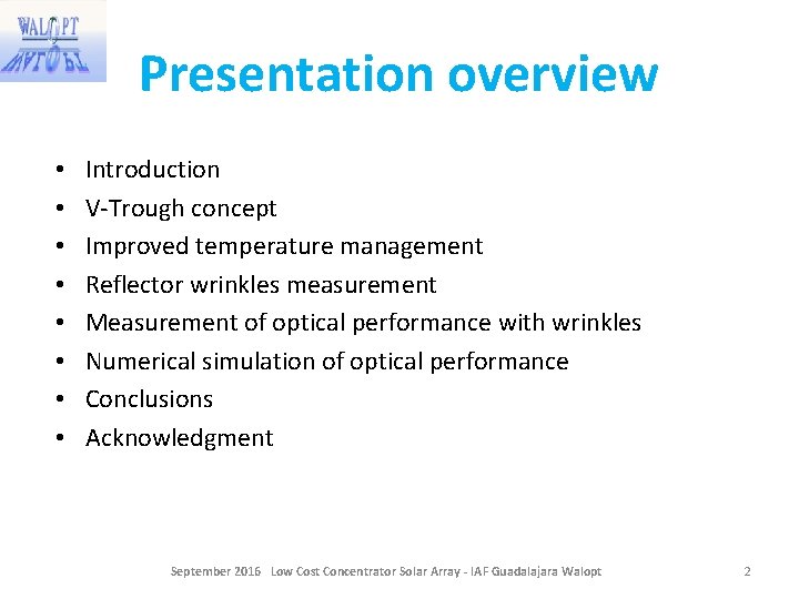 Presentation overview • • Introduction V-Trough concept Improved temperature management Reflector wrinkles measurement Measurement Presentation overview • • Introduction V-Trough concept Improved temperature management Reflector wrinkles measurement Measurement