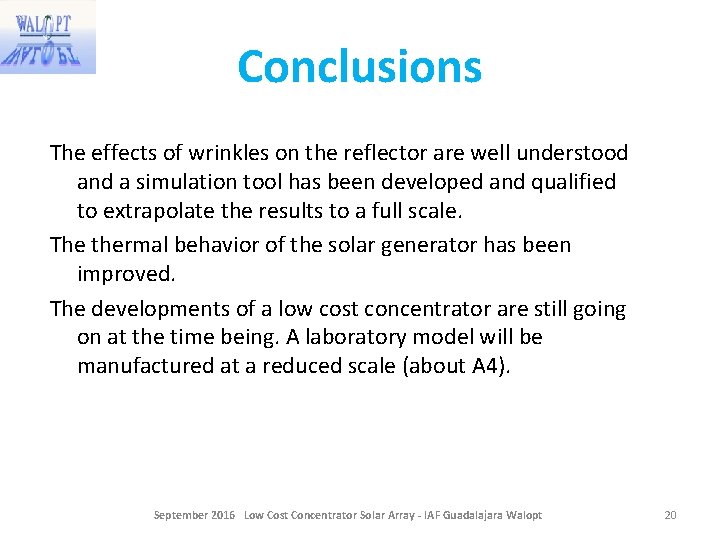 Conclusions The effects of wrinkles on the reflector are well understood and a simulation Conclusions The effects of wrinkles on the reflector are well understood and a simulation