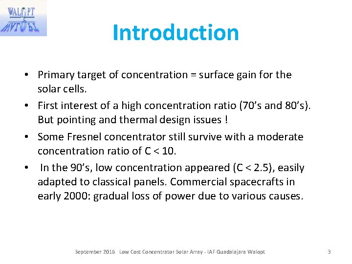 Introduction • Primary target of concentration = surface gain for the solar cells. • Introduction • Primary target of concentration = surface gain for the solar cells. •