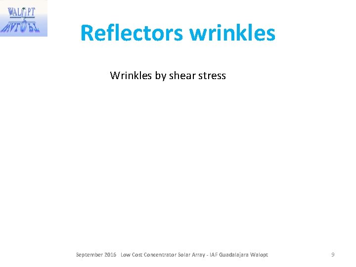 Reflectors wrinkles Wrinkles by shear stress September 2016 Low Cost Concentrator Solar Array - Reflectors wrinkles Wrinkles by shear stress September 2016 Low Cost Concentrator Solar Array -