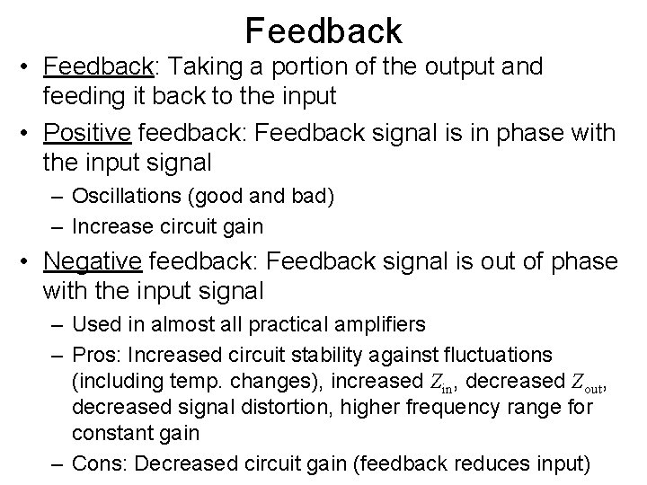 Feedback • Feedback: Taking a portion of the output and feeding it back to