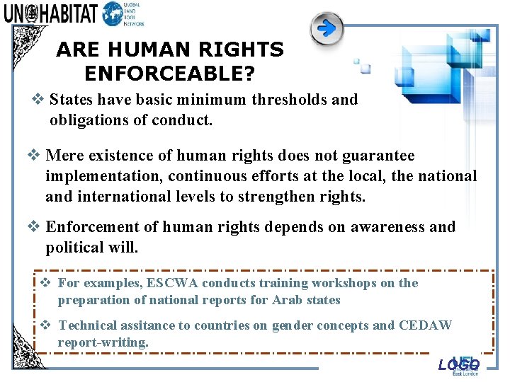 ARE HUMAN RIGHTS ENFORCEABLE? v States have basic minimum thresholds and obligations of conduct.