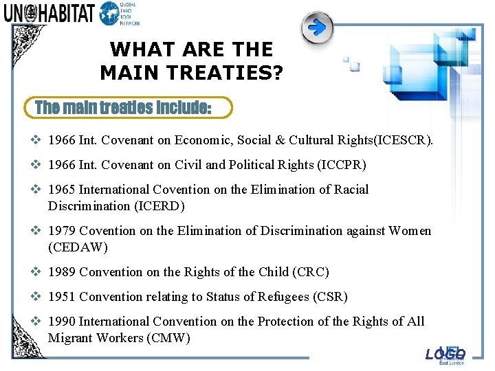 WHAT ARE THE MAIN TREATIES? The main treaties include: v 1966 Int. Covenant on