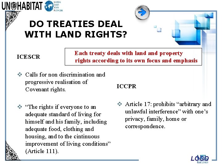 DO TREATIES DEAL WITH LAND RIGHTS? ICESCR Each treaty deals with land property rights