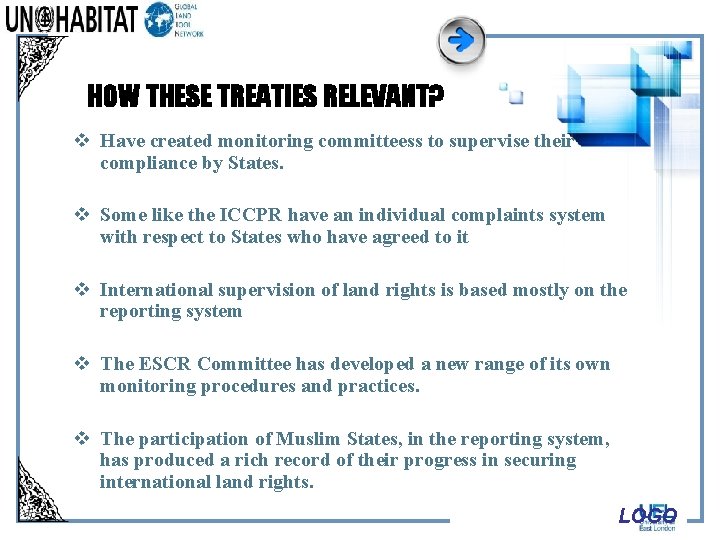 HOW THESE TREATIES RELEVANT? v Have created monitoring committeess to supervise their compliance by
