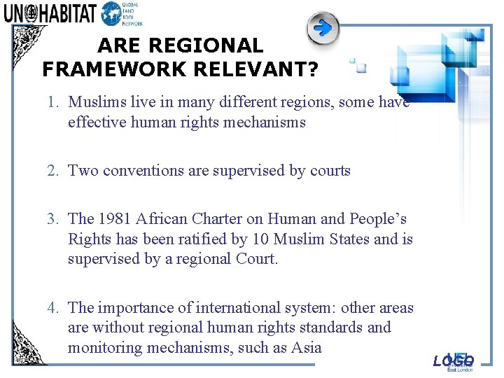 ARE REGIONAL FRAMEWORK RELEVANT? 1. Muslims live in many different regions, some have effective