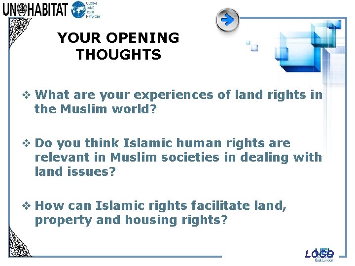 YOUR OPENING THOUGHTS v What are your experiences of land rights in the Muslim