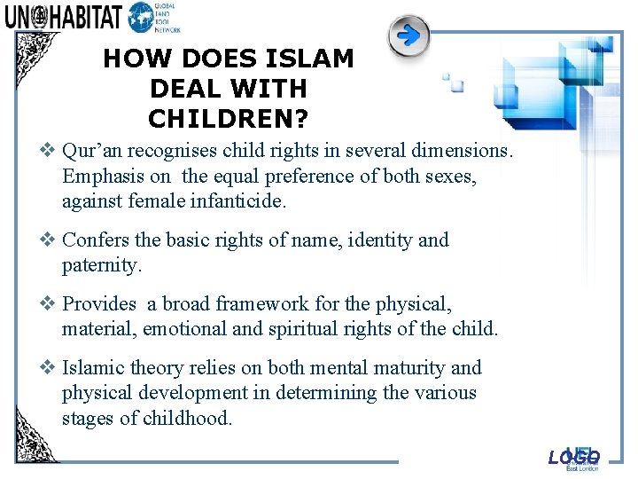 HOW DOES ISLAM DEAL WITH CHILDREN? v Qur’an recognises child rights in several dimensions.