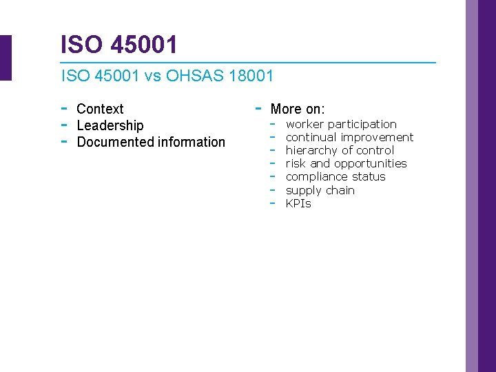 ISO 45001 vs OHSAS 18001 - Context Leadership Documented information - More on: -